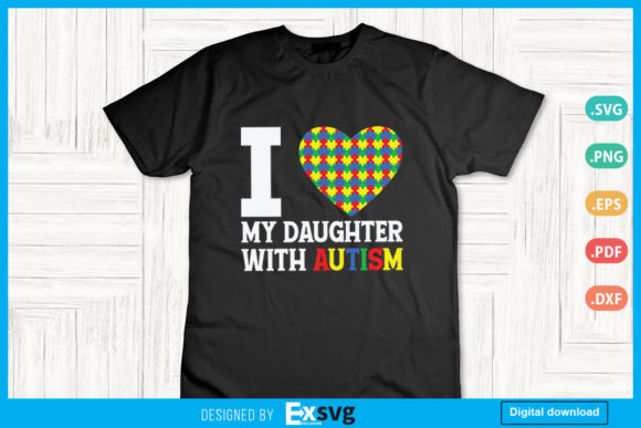 I Love My Daughter with Autism Graphics for Print Templates