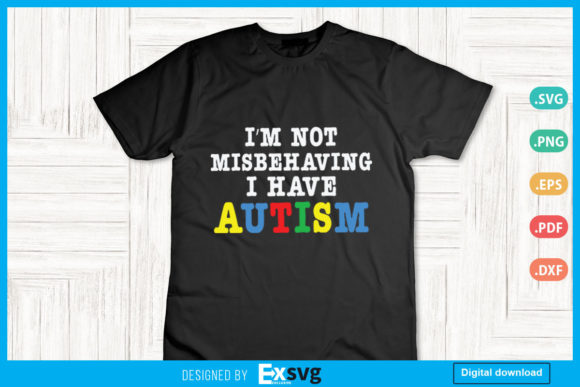 I’m Not Misbehaving I Have Autism: A Powerful Graphic Design Asset for Print Templates