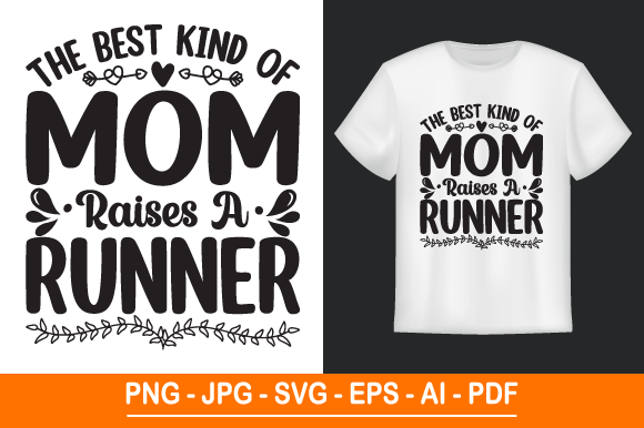 The Best Kind of Mom Raises a Runner – A Premium Graphics Asset for Print Templates